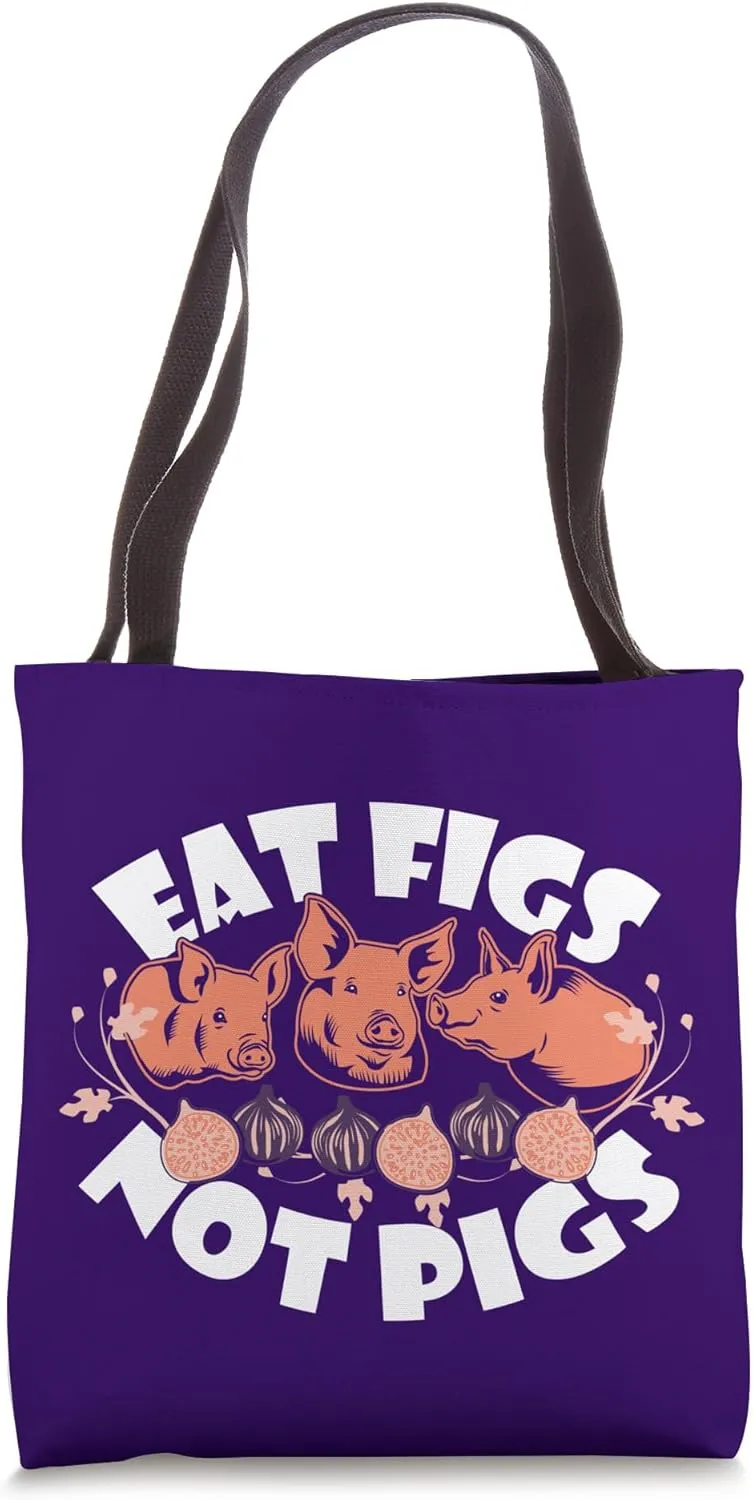 Vegetarian Veganism Eat Figs Not Pigs Funny Vegan Tote Bag